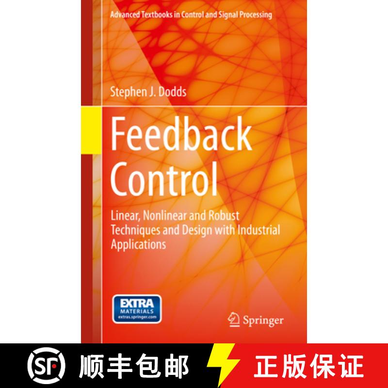 【3-4周达】Feedback Control: Linear, Nonlinear and Robust Techniques and Design with Industrial Appli... [9781447166740]