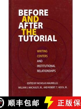 预订 Before and After the Tutorial: Writing Centers and Institutional Relationships [9781572739963]