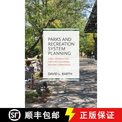 【3-4周达】Parks and Recreation System Planning – A New Approach for Creating Sustainable, Resilient... [9781610919333]