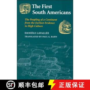 【3-4周达】The First South Americans: The Peopling of a Continent from the Earliest Evidence to High ... [9780874806656]