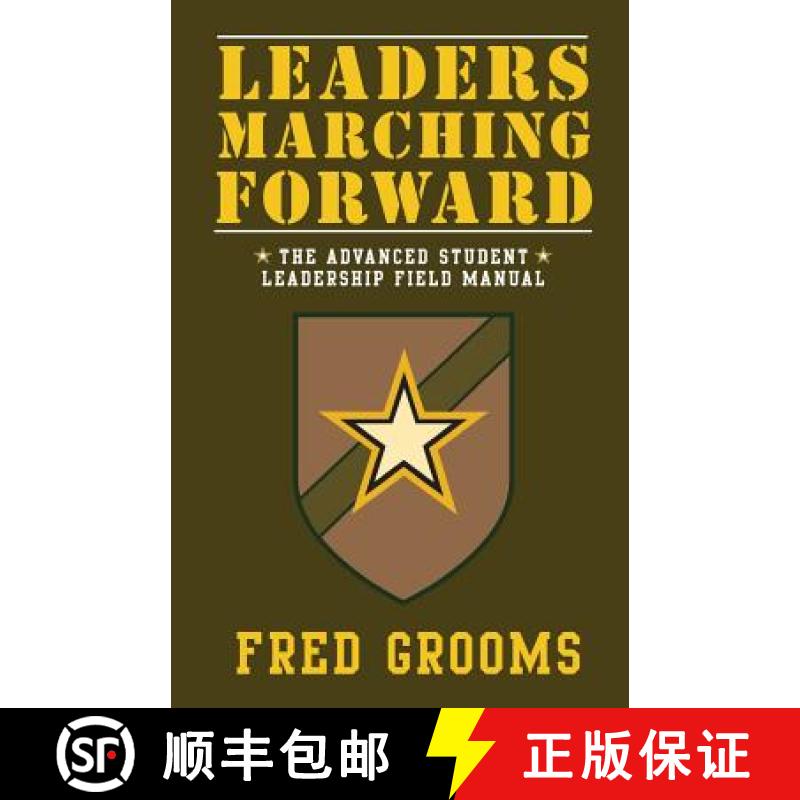 【3-4周达】Leaders Marching Forward: The Advanced Student Leadership Field Manual [9780991462872]