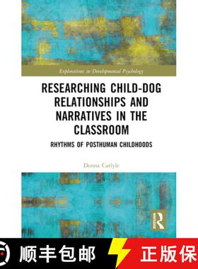 【3-4周达】Researching Child-Dog Relationships and Narratives in the Classroom: Rhythms of Posthuman ... [9781032434247]