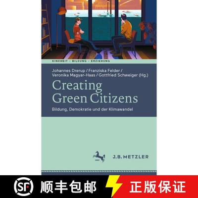 【3-4周达】Creating Green Citizens : Bildung, Demokratie und der Klimawandel (1. Aufl. 2022) (1. Aufl... [9783662633755]