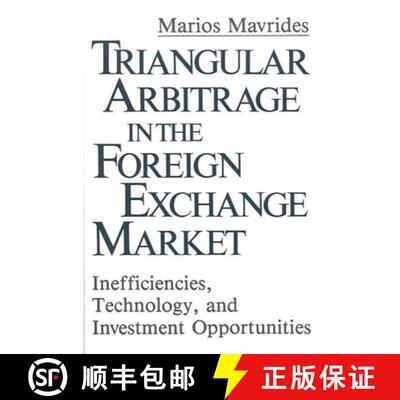 【3-4周达】精装 Triangular Arbitrage in the Foreign Exchange Market: Inefficiencies, Technology, and ... [9780899307183]