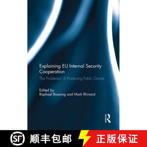 【3-4周达】Explaining EU Internal Security Cooperation: The Problem(s) of Producing Public Goods [9781032929934]