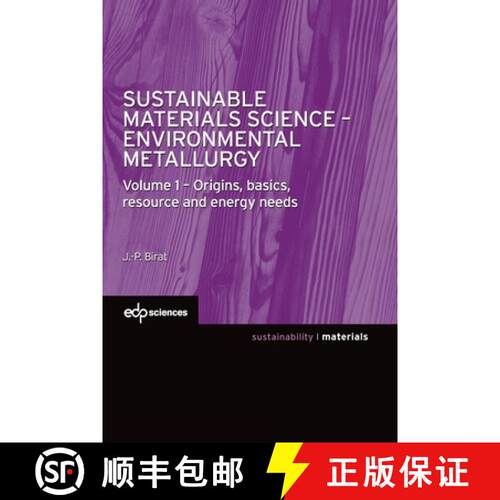 【3-4周达】Sustainable Materials Science - Environmental Metallurgy: Volume 1 - Origins, basics, reso... [9782759821983]
