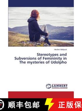 预订 Stereotypes and Subversions of Femininity in The mysteries of Udolpho [9783659642838]