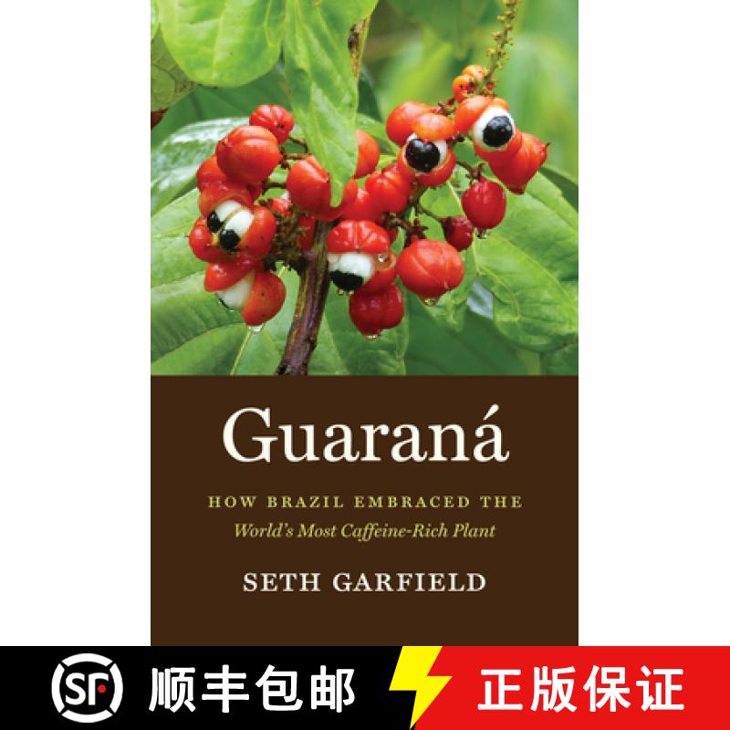 预订 Guaran�: How Brazil Embraced the World's Most Caffeine-Rich Plant [9781469671260]