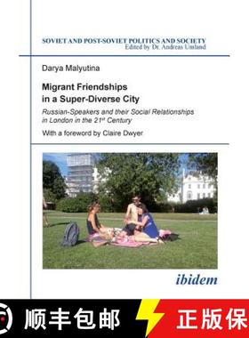 【3-4周达】Migrant Friendships in a Super-Diverse City. Russian-Speakers and their Social Relationshi... [9783838206523]