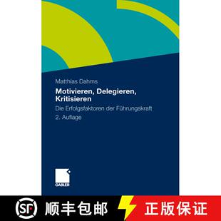 【3-4周达】Motivieren - Delegieren - Kritisieren : Die Erfolgsfaktoren der Führungskraft (2., übera... [9783834918734]