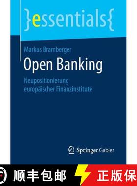 【3-4周达】Open Banking : Neupositionierung europäischer Finanzinstitute [9783658261221]