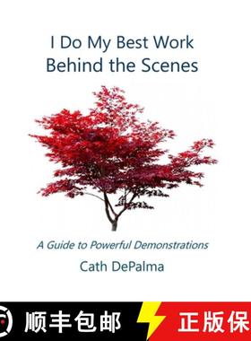 【3-4周达】I Do My Best Work Behind the Scenes: A Guide to Powerful Demonstrations [9781936902569]