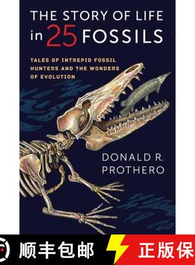 【3-4周达】The Story of Life in 25 Fossils – Tales of Intrepid Fossil Hunters and the Wonders of Evo... [9780231171908]