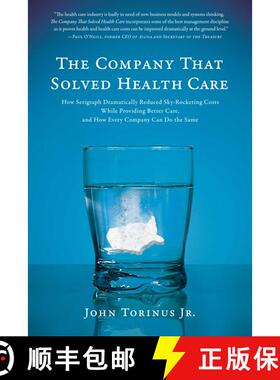 【3-4周达】The Company That Solved Health Care: How Serigraph Dramatically Reduced Skyrocketing Costs... [9781944648282]