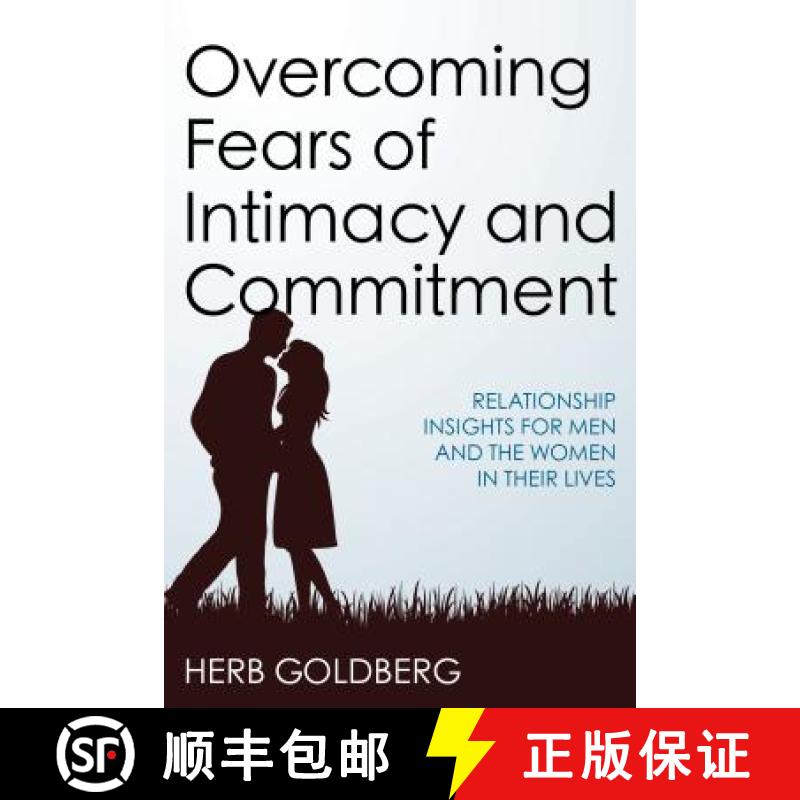 【3-4周达】Overcoming Fears of Intimacy and Commitment : Relationship Insights for Men and the Women ... [9781442266841]
