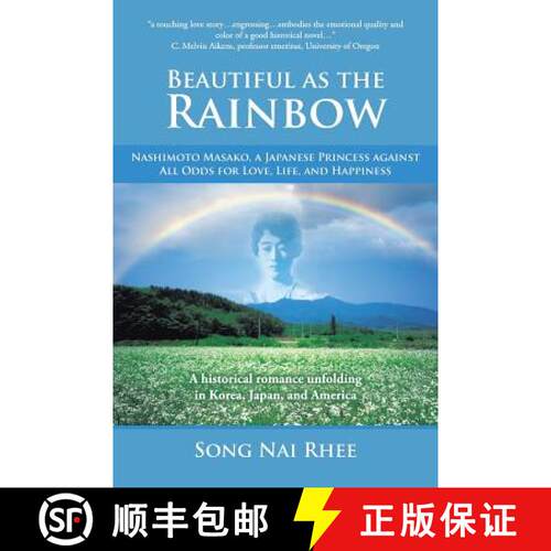 【3-4周达】Beautiful as the Rainbow: Nashimoto Masako, a Japanese Princess Against All Odds for Love,... [9781462407064]
