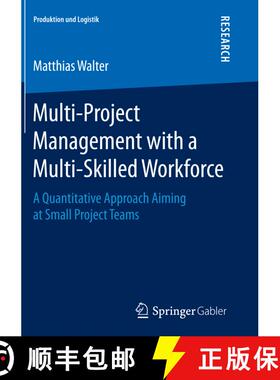 【3-4周达】Multi-Project Management with a Multi-Skilled Workforce : A Quantitative Approach Aiming a... [9783658140809]
