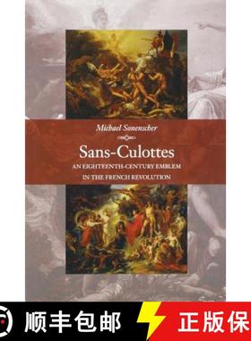 【3-4周达】Sans-Culottes: An Eighteenth-Century Emblem in the French Revolution [9780691180809]