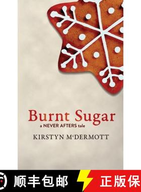 【3-4周达】Burnt Sugar: A Never Afters Tale [9781922479204]
