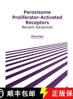 预订 Peroxisome Proliferator-Activated Receptors: Recent Advances [9781632429100]