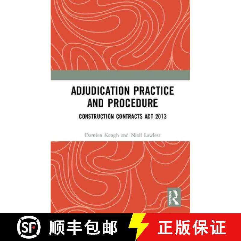 【3-4周达】Adjudication Practice and Procedure in Ireland: Construction Contracts Act 2013 [9781138020306]