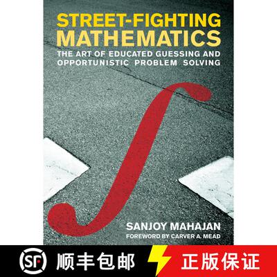 【3-4周达】Street-Fighting Mathematics: The Art of Educated Guessing and Opportunistic Problem Solving [9780262514293]