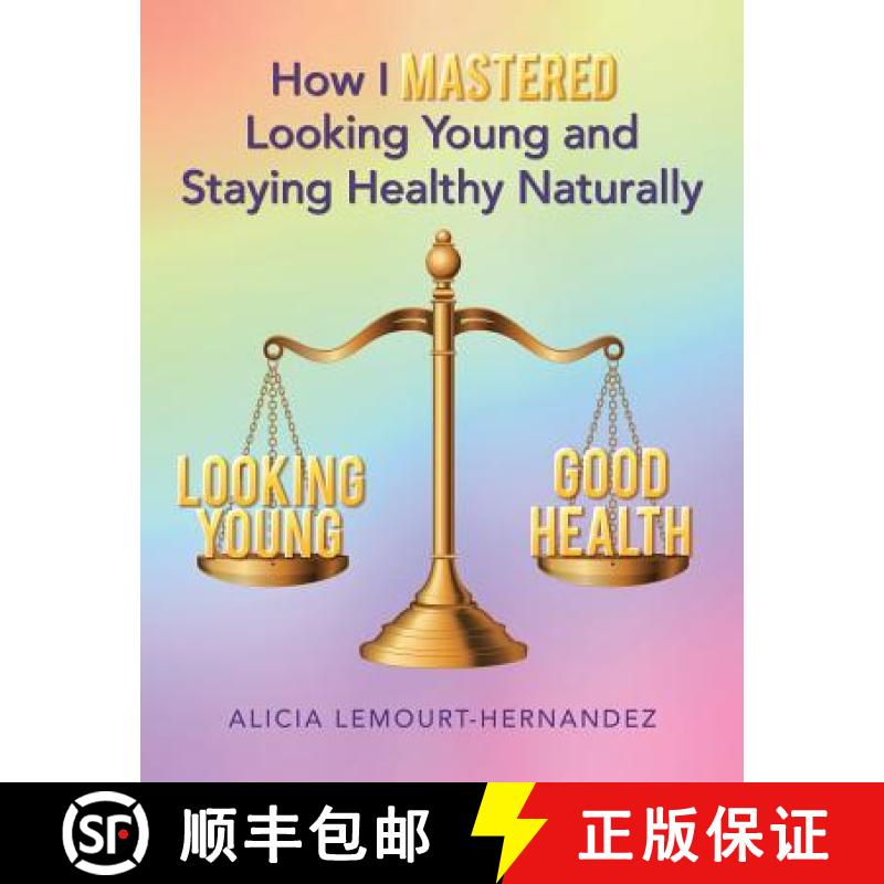 【2-3周达】How I Mastered Looking Young and Staying Healthy Naturally [9781504346283]
