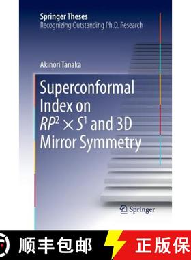 【3-4周达】Superconformal Index on RP2 × S1 and 3D Mirror Symmetry (Softcover reprint of the origina... [9789811093463]