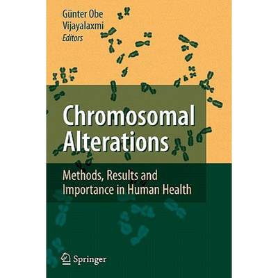 【4周达】Chromosomal Alterations : Methods, Results and Importance in Human Health [9783642090592]