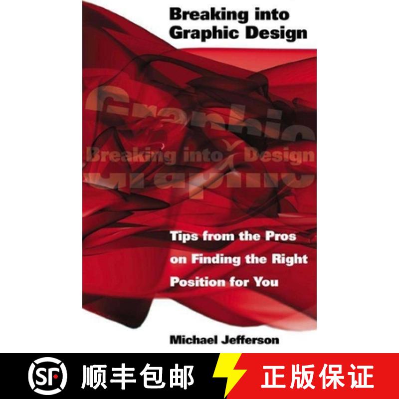 【3-4周达】Breaking Into Graphic Design: Tips from the Pros on Finding the Right Position for You [9781581154214]