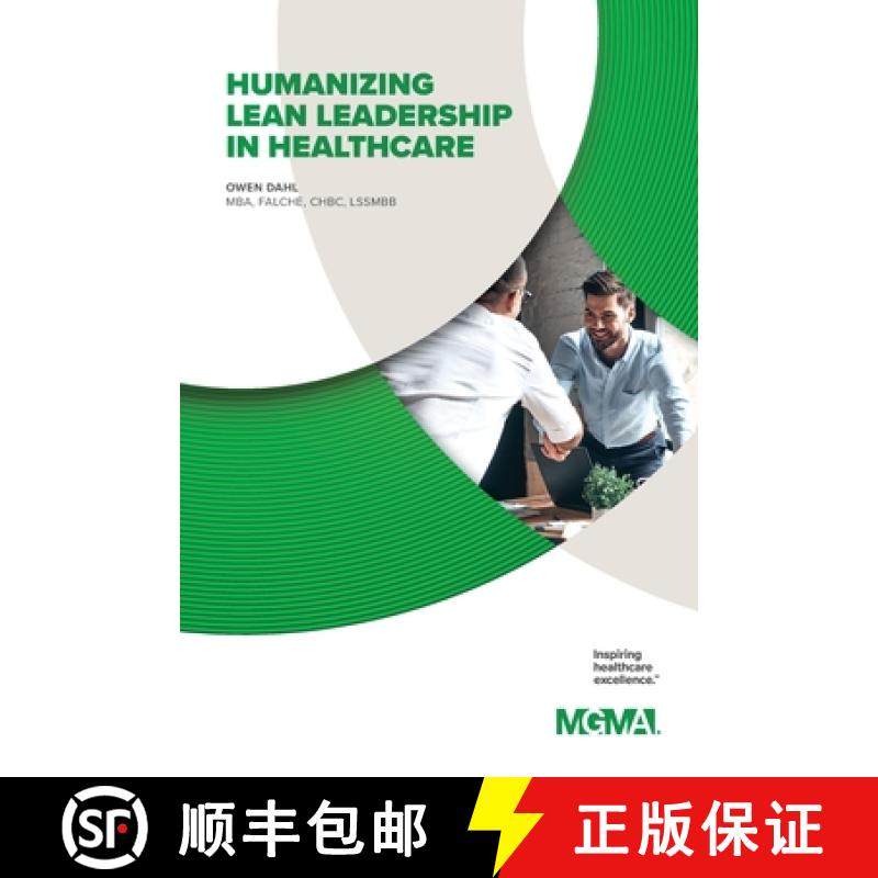 【3-4周达】Humanizing Lean Leadership in Healthcare How Lean Six SIGMA Can Improve Workplace Efficien... [9781568290737]
