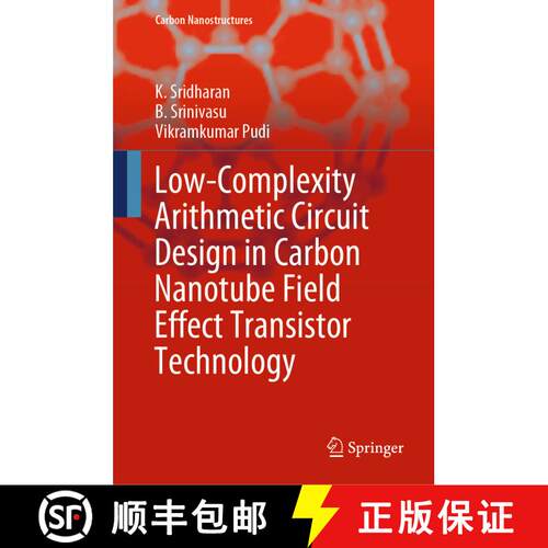 【3-4周达】精装 Low-Complexity Arithmetic Circuit Design in Carbon Nanotube Field Effect Transistor T... [9783030506988]