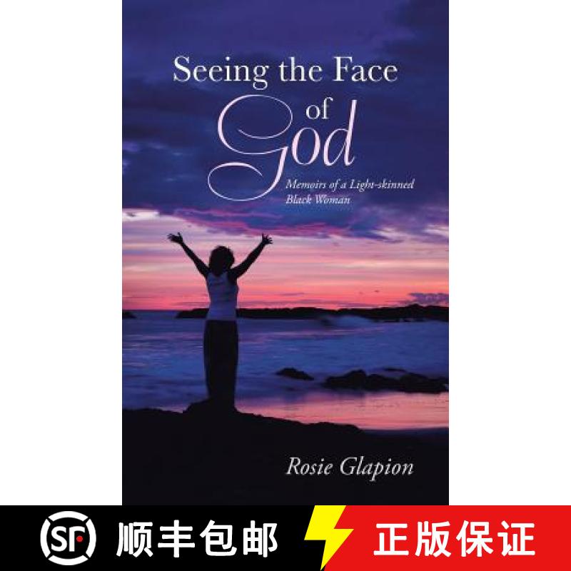 【2-3周达】Seeing the Face of God: Memoirs of a Light-Skinned Black Woman [9781490823744]