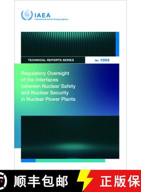 【3-4周达】Regulatory Oversight of the Interfaces Between Nuclear Safety and Nuclear Security in Nucl... [9789201364234]