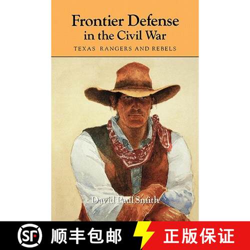 预订 Frontier Defense in the Civil War: Texas' Rangers and Rebelsvolume 40 [9780890965948]