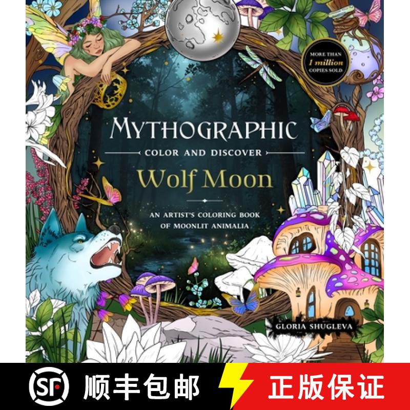 预订 Mythographic Color and Discover: Wolf Moon: An Artist's Coloring Book of Moonlit Animalia [9781250396648]