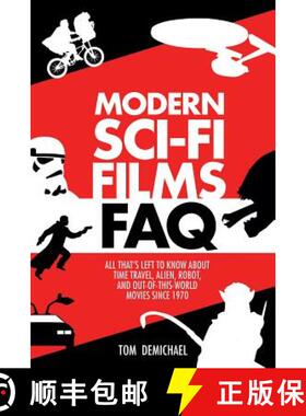【3-4周达】Modern Sci-Fi Films FAQ : All That's Left to Know About Time-Travel, Alien, Robot, and Out... [9781480350618]