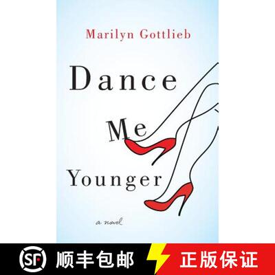 【3-4周达】Dance Me Younger: A Frothy Romp Through Human Weakness [9780989006132]