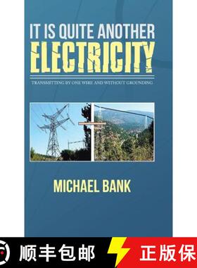 【3-4周达】It Is Quite Another Electricity: Transmitting by One Wire and Without Grounding [9781482883367]