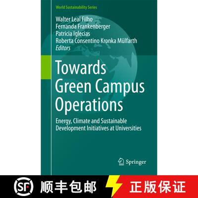 【3-4周达】Towards Green Campus Operations : Energy, Climate and Sustainable Development Initiatives ... [9783319768847]