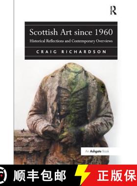 【3-4周达】Scottish Art since 1960 : Historical Reflections and Contemporary Overviews [9781138278349]