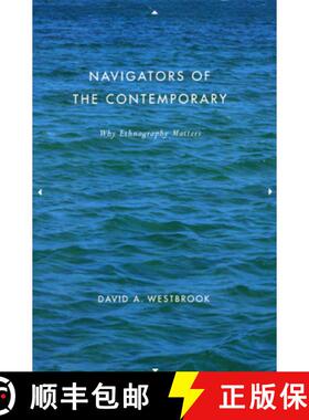 【3-4周达】Navigators of the Contemporary: Why Ethnography Matters [9780226887517]