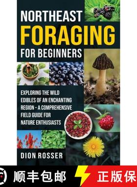 【3-4周达】Northeast Foraging for Beginners: Exploring the Wild Edibles of an Enchanting Region - A C... [9781638184058]