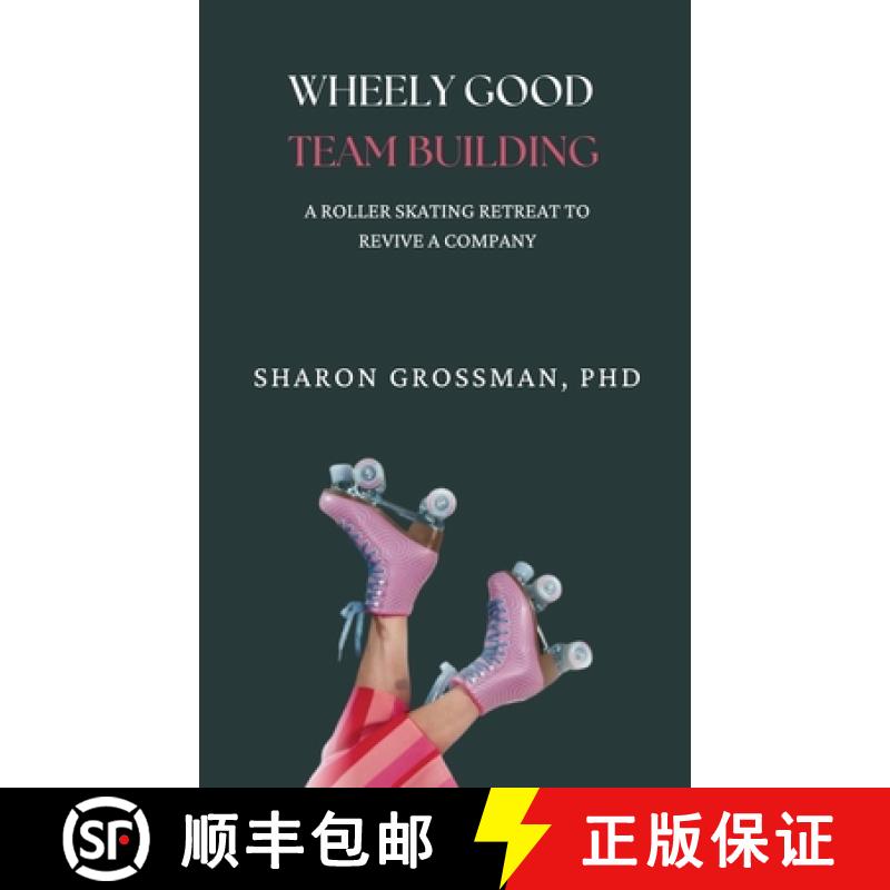 【2-3周达】Wheely Good Team Building: A Rollerskating Retreat to Revive a Company [9781952437021]