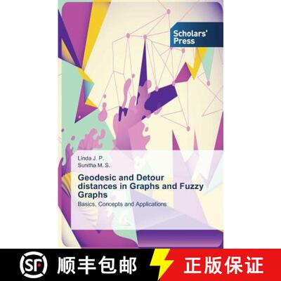 【3-4周达】Geodesic and Detour distances in Graphs and Fuzzy Graphs: Basics, Concepts and Application... [9783639762266]