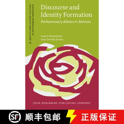 【3-4周达】精装 Discourse and Identity Formation.Parliamentary debates in Bahrain. [9789027206640]