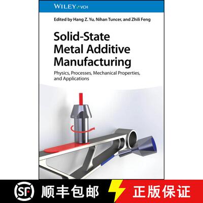 【3-4周达】精装 Solid-State Metal Additive Manufacturing - Processes, Mechanical Properties, and Appl... [9783527350933]