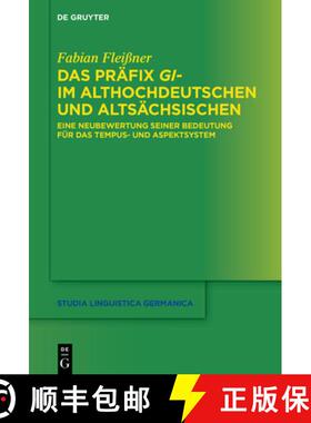 【3-4周达】Das Präfix Gi- Im Althochdeutschen Und Altsächsischen: Eine Neubewertung Seiner Bedeutun... [9783111040233]