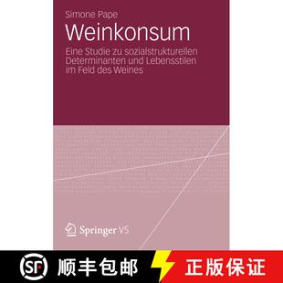 【3-4周达】Weinkonsum : Eine Studie zu sozialstrukturellen Determinanten und Lebensstilen im Feld des... [9783658002060]