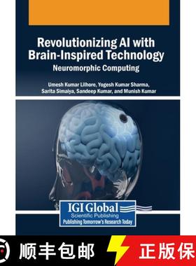 【3-4周达】Revolutionizing AI with Brain-Inspired Technology: Neuromorphic Computing [9798369363041]